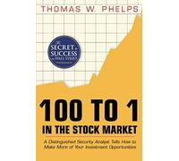 Thomas William Phelps 100 to 1 in the Stock Market (Copertina rigida)