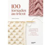 100 torsades au tricot: Les points essentiels expliqués en pas à pas et en diagrammes