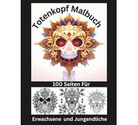 100 Totenköpfe - Malbuch in A4 Größe: Totenkopf Mandalas in A4 Größe
