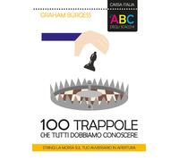 100 trappole che tutti dobbiamo conoscere - AA.VV.