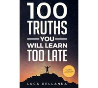 100 Truths You Will Learn Too Late