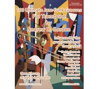 100 Ultimate Jazz-Funk Grooves for Trombone. Include Audio-online