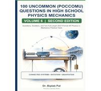100 Uncommon (Poccomu) Questions for AP Physics C: Mechanics Test Preparation, Volume 6: Worked Solutions and Ten Full-Length 2027-Format Practice Tests