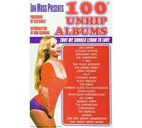 100 Unhip Albums: That We Should Learn to Love