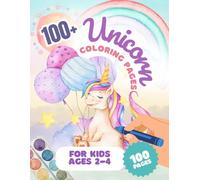 100+ Unicorn Coloring Pages for Kids Ages 2-4: Magical Unicorn Coloring Fun with Rainbows, Stars, and Castles - Easy Bold Outlines for Toddlers, Fun Activity Book with 100 Pages
