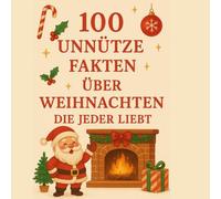 100 unnütze Fakten über Weihnachten die jeder liebt
