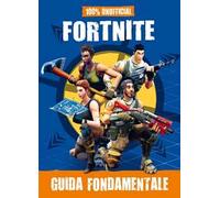 100% unofficial Fortnite. Guida fondamentale