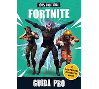 100% unofficial Fortnite. Guida pro