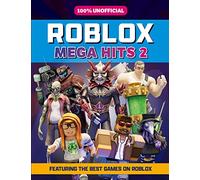 100% Unofficial Roblox Mega Hits 2: The ultimate gaming guide to the best new Roblox video games in 2022 - perfect for kids, teens and gamers of any age!