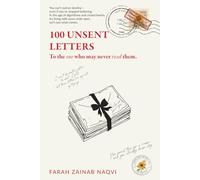 100 Unsent Letters: To the one who may never read them.