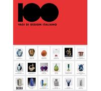 100 vasi di design italiano. Ediz. italiana e inglese - 2024 - Sk