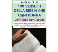 100 Versetti Della Bibbia Che ogni donna dovrebbe conos: Una guida completa ai versetti biblici essenziali per la forza, la saggezza e la crescita spirituale