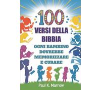 100 VERSI DELLA BIBBIA OGNI BAMBINO DOVREBBE MEMORIZZARE E CURARE