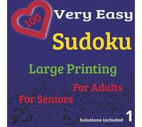 100 Very Easy and large printed Sudoku for Adults and Seniors 1: Big Easy-to-Read Number Puzzles for Relaxation and Gentle Brain Training - Perfect for Beginners
