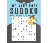 100 Very Easy Sudoku: Vol 1: Giant Print Edition - Relaxing Puzzle Challenges