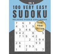 100 Very Easy Sudoku: Vol 5: Giant Print Edition - Relaxing Puzzle Challenges