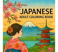100 Views of Japan: Savoring Japan’s Beautiful Landscapes Through Coloring