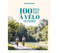 100 w nds à vélo en France: | Inspirations, itinéraires, expériences