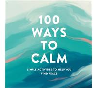 100 Ways to Calm (Copertina rigida)