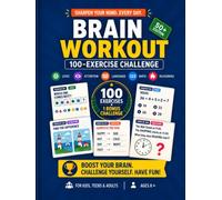 100 WAYS TO CHALLENGE YOUR BRAIN: 100 Fun Exercises for Logic, Attention, Language, Math & Everyday Reasoning