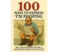 100 ways to Express "I'm Pooping."
