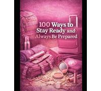 ..100 Ways To Stay Ready & Always Be Prepared..