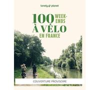 100 week-ends à vélo en France 2ed