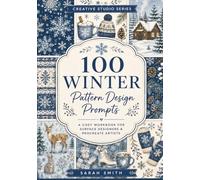 100 Winter Pattern Design Prompts: A Cozy Workbook for Surface Designers & Procreate Artists
