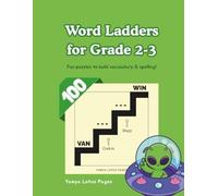 100 Word Ladders for Grade 2-3: Engaging Puzzles to Strengthen Vocabulary, Spelling and Reading Skills