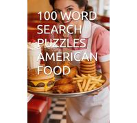 100 WORD SEARCH PUZZLES AMERICAN FOOD