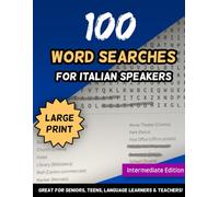100 Word Searches For Italian Speakers Large Print Intermediate Edition Great For Seniors, Teens, Language Learners & Teachers