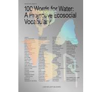 100 Words for Water: A Projective Ecosocial Vocabulary