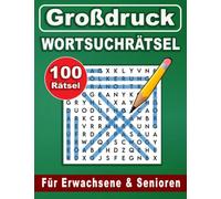 100 Wortsuchrätsel Großdruck: Rätselheft Für Erwachsene und Senioren: Über 5000 Wörter und Mit Antworten