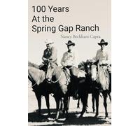 100 Years: At the Spring Gap Ranch
