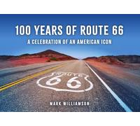 100 Years of Route 66: A Celebration of an American Icon