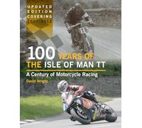 David Wright 100 Years of the Isle of Man TT (Copertina rigida)