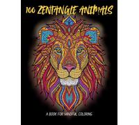 100 Zentangle Animals: A Book for Mindful Coloring
