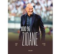100% Zidane: Le parcours de Zinedine Zidane à travers ses déclarations publiques