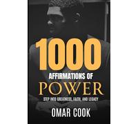 1000 Affirmations of Power: Step Into Greatness, Faith, and Legacy