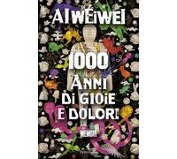 1000 anni di gioie e dolori [Paperback] [Mar 28, 2023] Ai, Weiwei and Bagnoli, K