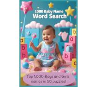 1000 Baby Names Word Search for Expecting Families: 50 Puzzles with both Boys and Girls Names a fun way to relax and choose you new baby's name!