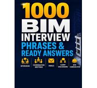 1000 BIM Interview Phrases & Ready Answers for Revit and MEP Professionals: Practical Communication Guide for BIM, Revit & MEP Professionals | ... Emails, Site Discussions & Project Delivery