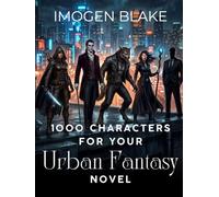 1000 Characters for Your Urban Fantasy Novel