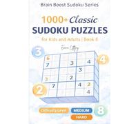 1000+ Classic Sudoku Puzzles for Kids and Adults | Book 8: Challenge Your Mind with Medium to Hard Sudoku Puzzles - Large Print 6×9 Sudoku Book with Full Solutions (Brain Boost Sudoku Series)