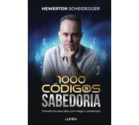 1000 Códigos De Sabedoria: Transforme seus dias com insights poderosos