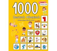 1000 Deutsch Albanisch Zweisprachiges Bildwörterbuch: Wortschatz schnell erweitern für Kinder