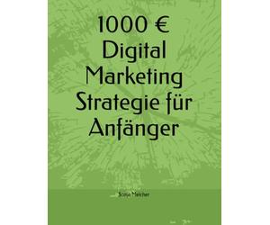1000 € Digital Marketing Strategie für Anfänger