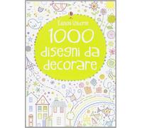 1000 disegni da decorare. Ediz. illustrata