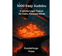 1000 Easy Sudoku: A Gentle Logic Trainer for Calm, Focused Minds
