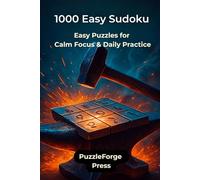 1000 Easy Sudoku: Easy Puzzles for Calm Focus and Daily Practice
